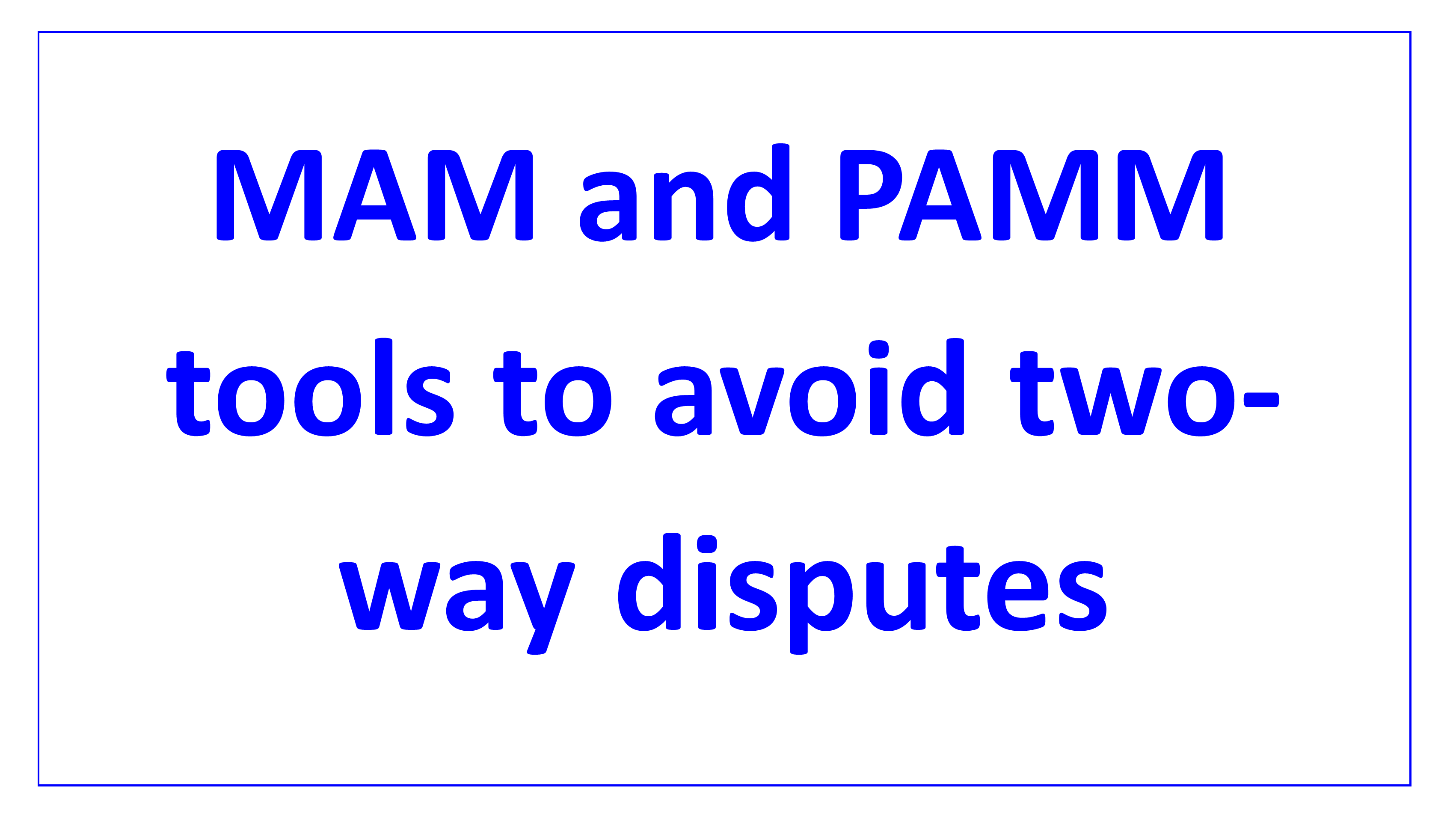 mam pamm tools to avoid disputes en